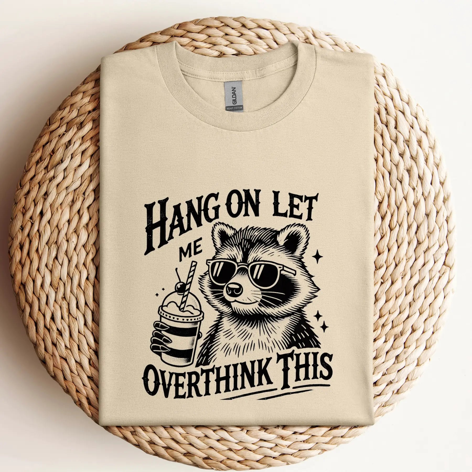 Hang On, Let Me Overthink This Raccoon DTF T-Shirt